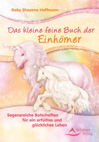 Das kleine feine Buch der Einhörner - Gaby Shayana Hoffmann - ebook