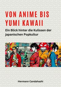 Von Anime bis Yumi Kawaii - Hermann Candahashi - ebook