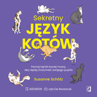 Sekretny język kotów. Poznaj tajniki kociej mowy, aby lepiej zrozumieć swojego pupila - Schötz Susanne - ebook + audiobook
