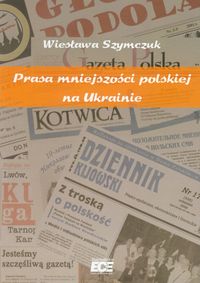 Prasa mniejszości polskiej na Ukrainie - Szymczuk Wiesława - książka