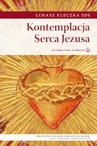Kontemplacja Serca Jezusa - ks. Łukasz Kleczka SDS - ebook