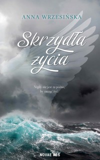 Skrzydła życia - Anna Wrzesińska - ebook + audiobook