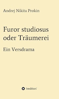 Furor studiosus oder Träumerei - Andrej Nikita Prokin - ebook