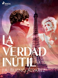 La verdad inútil - J.A. Bueno Álvarez - ebook
