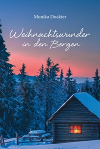 Weihnachtswunder in den Bergen - Monika Dockter - ebook