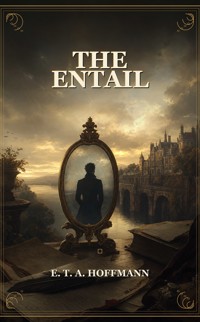 The Entail - Hoffmann E.T.A. - ebook