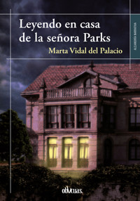 Leyendo en casa de la señora Parks - Marta Vidal - ebook