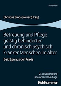 Betreuung und Pflege geistig behinderter und chronisch psychisch kranker Menschen im Alter -  - ebook