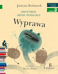Czytam sobie Historie spod podłogi Wyprawa - Justyna Bednarek - książka