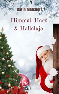 Himmel, Herz & Halleluja - Karin Melchert - ebook