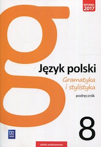 Gramatyka i stylistyka Język polski 8 Podręcznik - Czarniecka-Rodzik Zofia - książka