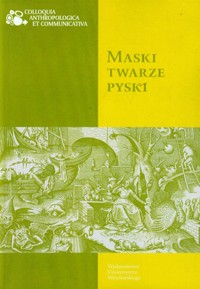 Maski, twarze, pyski - Konarska Katarzyna - książka