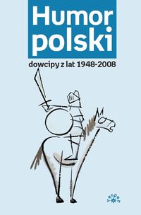Humor polski dowcipy z lat 1948-2008 -  - książka