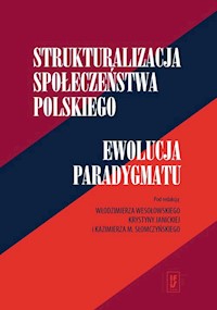 Strukturalizacja społeczeństwa polskiego Ewolucja paradygmatu -  - książka