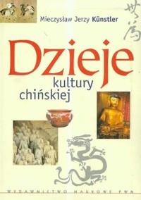 Dzieje kultury chińskiej - Kunstler Mieczysław Jerzy - książka