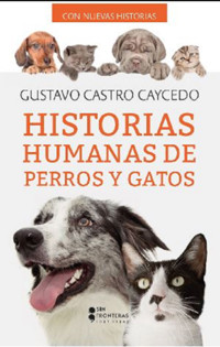 Historias humanas perros y gatos - Gustavo Castro Caycedo - ebook