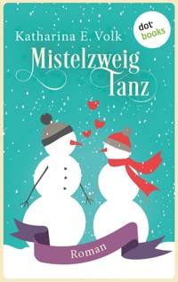 Mistelzweigtanz - Katharina E. Volk - ebook