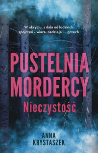 Pustelnia mordercy. Nieczystość - Krystaszek Anna - ebook