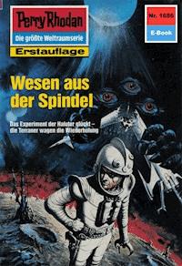 Perry Rhodan 1686: Wesen aus der Spindel - Horst Hoffmann - ebook
