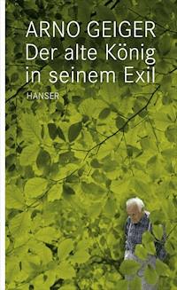 Der Alte König in seinem Exil - Arno Geiger - ebook