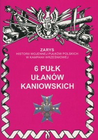 6 Pułk Ułanów Kaniowskich - Przemysław Dymek - książka