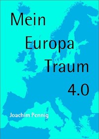Europa Traum 4.0 - Joachim Pennig - ebook