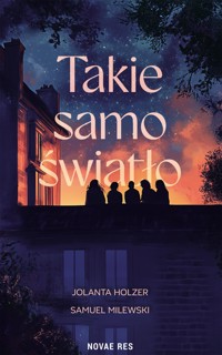Takie samo światło - Jolanta Holzer, Samuel Milewski - ebook