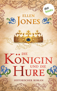 Die Königin und die Hure - Ellen Jones - ebook