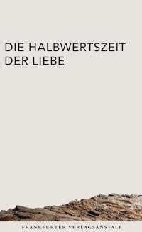 Die Halbwertszeit der Liebe - Corinna T. Sievers - ebook