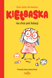 Kiełbaska nie chce jeść kolacji - Oliver Zahle - książka