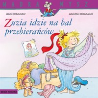 Mądra Mysz. Zuzia idzie na bal przebierańców - Liane Schneider, Annette Steinhauer - książka
