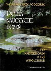 Poeta, nauczyciel, uczeń - Podgórski Wojciech J. - książka