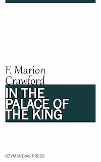 In the Palace of the King - F. Marion Crawford - ebook