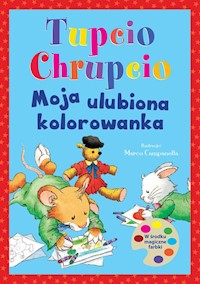 Tupcio Chrupcio Moja ulubiona kolorowanka -  - książka
