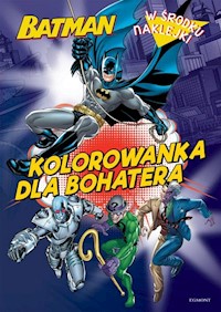 Batman Kolorowanka dla bohatera Wesoła kolorowanka - Zabrzewska Adrianna - książka