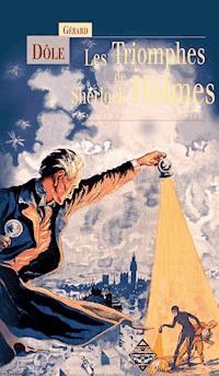 Les Triomphes de Sherlock Holmes - Gérard Dôle - ebook