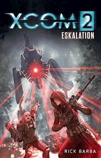 XCOM2: Eskalation - Rick Barba - ebook