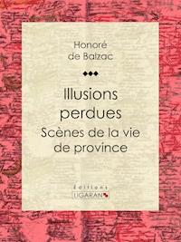 Illusions perdues - Honoré de Balzac - ebook