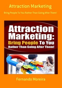 Attraction Marketing - Fernando Moreira - ebook