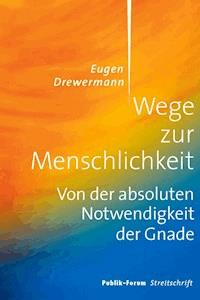 Wege zur Menschlichkeit - Eugen Drewermann - ebook