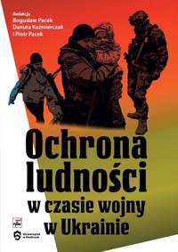 Ochrona ludności w czasie wojny w Ukrainie - zbiorowa praca - książka