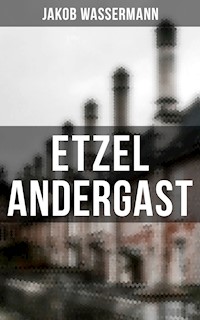 Etzel Andergast - Jakob Wassermann - ebook