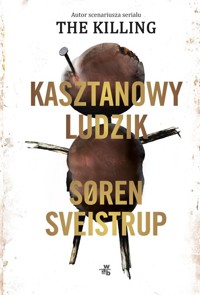 Kasztanowy ludzik - Soren Sveistrup - książka