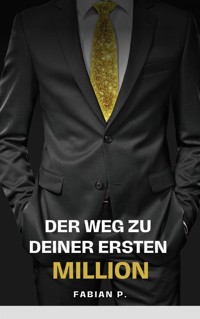Der Weg zu deiner ersten Million - Fabian Pscherer - ebook