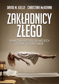 Zakładnicy Złego - Kiely David M., McKenna Christina - książka