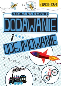 Szkoła na szóstkę Dodawanie i odejmowanie -  - książka