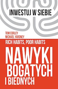 Nawyki bogatych i biednych - Tom Corley, Michael Yardney - ebook + audiobook