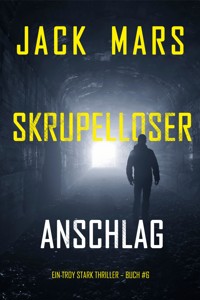 Skrupelloser Anschlag (Ein Troy Stark Thriller – Buch #6) - Jack Mars - ebook