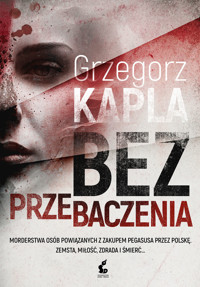 Bez przebaczenia - Grzegorz Kapla - ebook + audiobook + książka