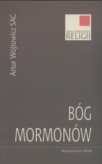 BÓG MORMONÓW               /MBR - Wójtowicz Artur - książka